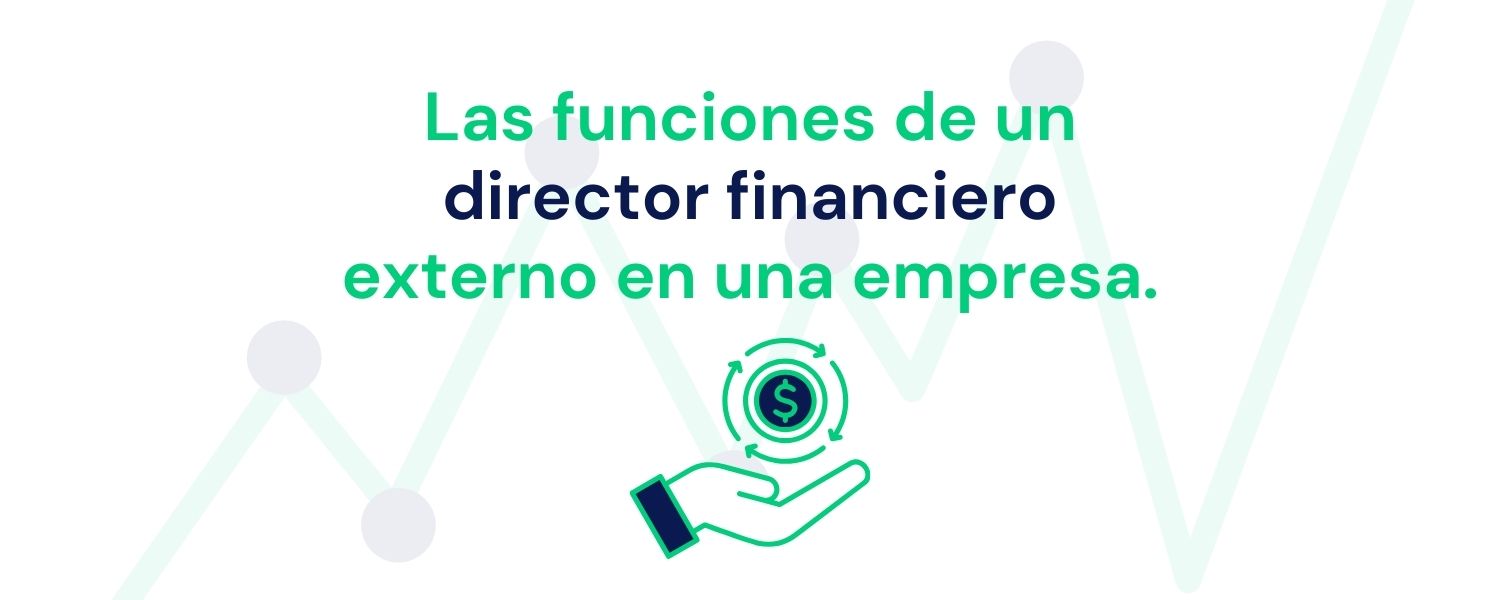 Las funciones de un director financiero externo en una empresa