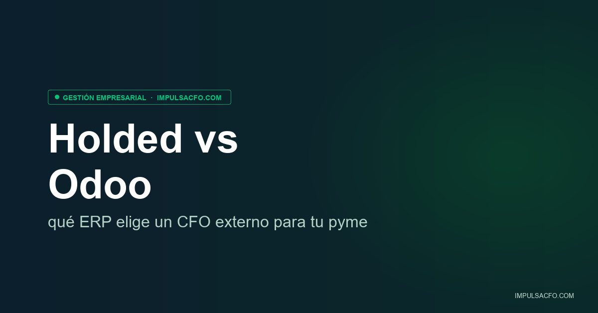 Holded vs Odoo: qué ERP elige un CFO externo para tu pyme