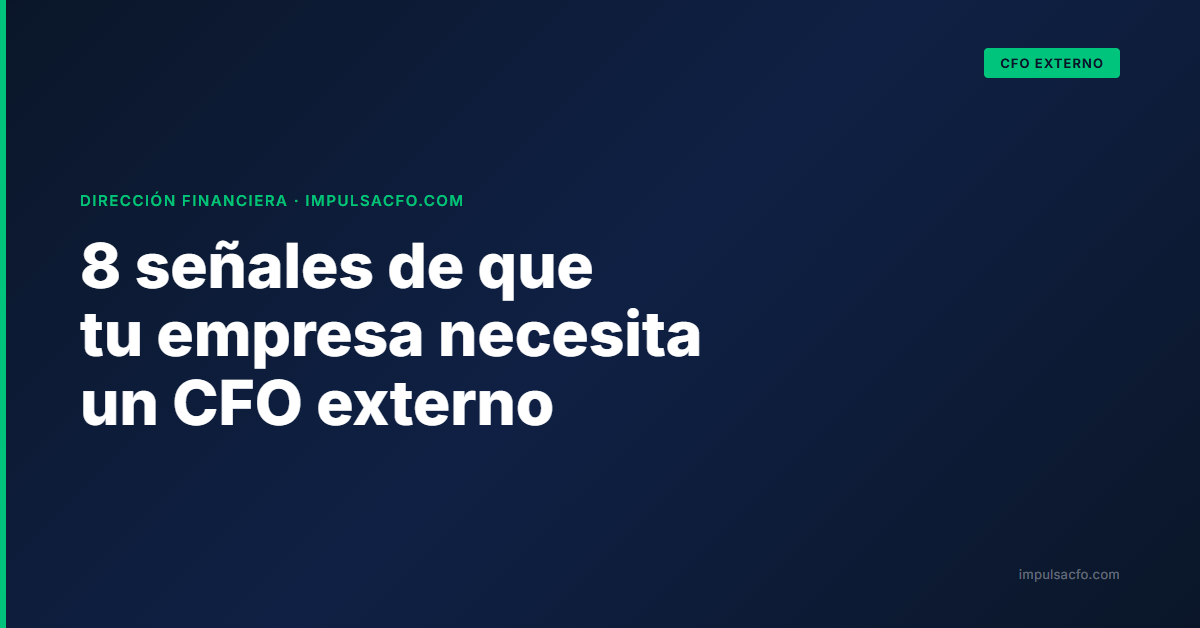 8 señales de que tu empresa necesita un CFO externo